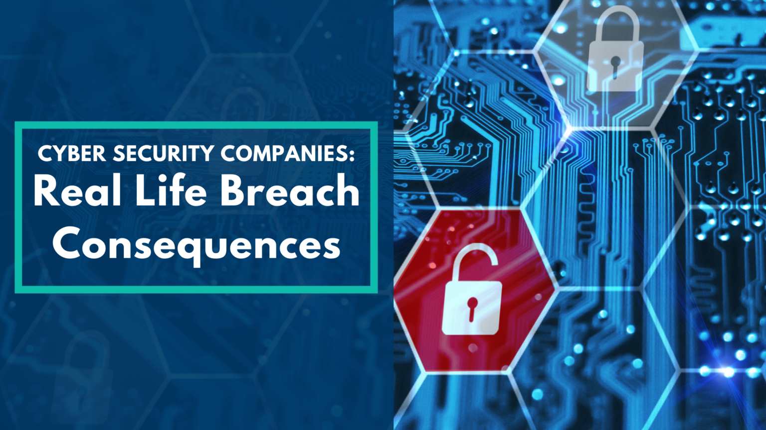 Cyber Security Companies Real Life Breach Consequences