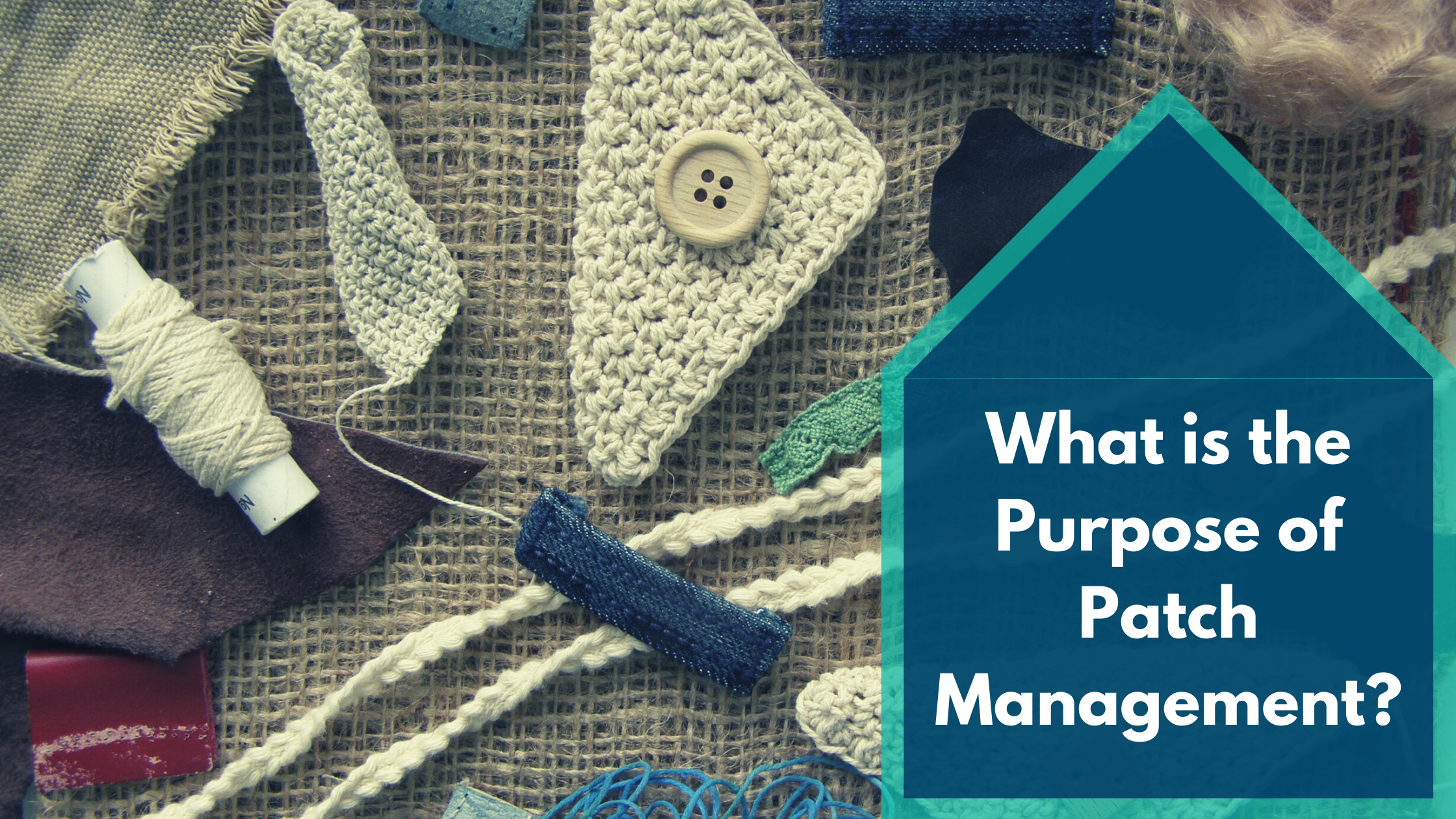 What is Purpose of Patch Management