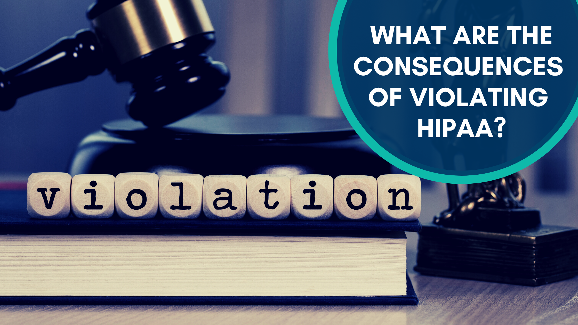 What are the consequences of violating HIPAA?