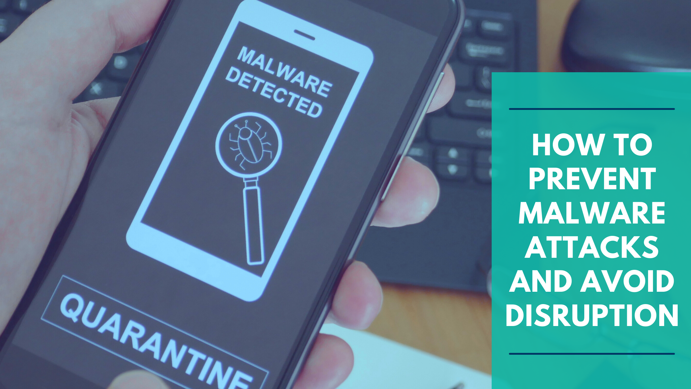 How to Prevent Malware Attacks